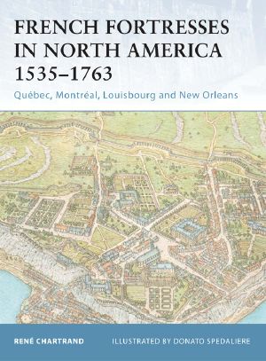 [Osprey Fortress 27] • Quebec, Montreal, Louisbourg and New Orleans